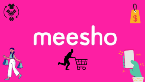 Meesho App: घर बैठे व्यापार शुरू करें और आसान तरीके से पैसे कमाएं